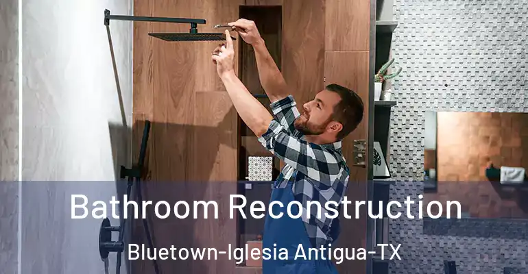 inner Bathroom imggen Bathroom Reconstruction Bluetown-Iglesia Antigua-TX