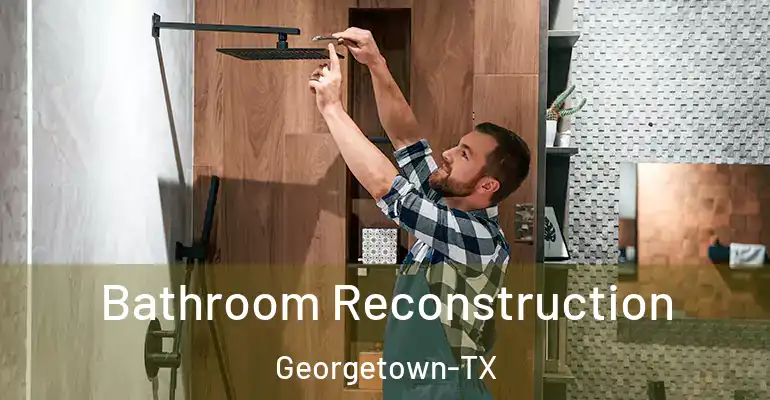 inner Bathroom imggen Bathroom Reconstruction Georgetown-TX