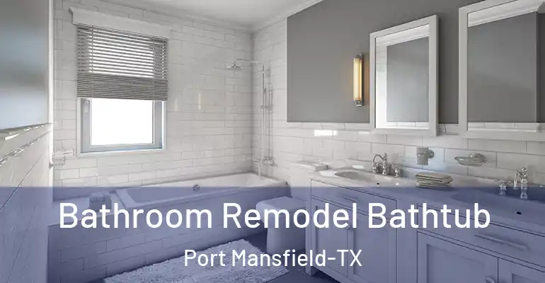 inner Bathroom imggen Bathroom Remodel Bathtub Port Mansfield-TX