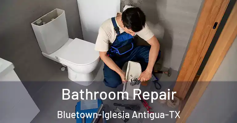 inner Bathroom imggen Bathroom Repair Bluetown-Iglesia Antigua-TX