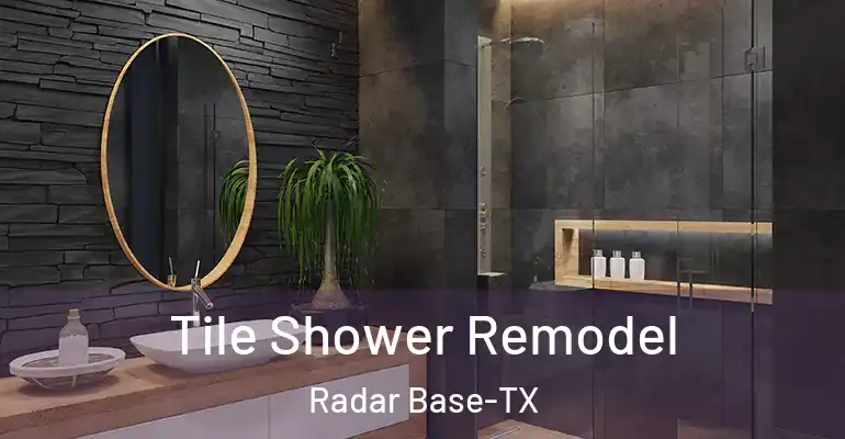 inner Bathroom imggen Tile Shower Remodel Radar Base-TX